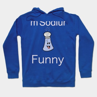 I’m Sodium Funny Hoodie